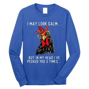 In My Head Ive Pecked You 3 Times Chicken Long Sleeve Shirt