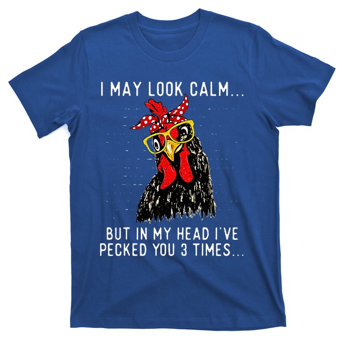 In My Head Ive Pecked You 3 Times Chicken T-Shirt