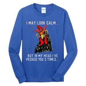 In My Head Ive Pecked You 3 Times Chicken Tall Long Sleeve T-Shirt