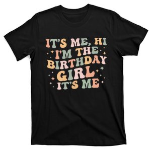 Its Me Hi Im The Birthday Girl Its Me Birthday Party T-Shirt