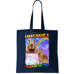 I May Have A Touch Of The Tism Tote Bag