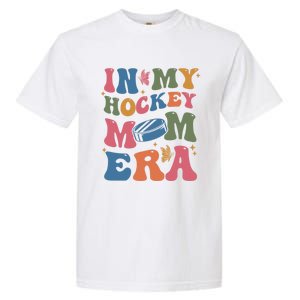 In My Hockey Mom Era Gift Garment-Dyed Heavyweight T-Shirt