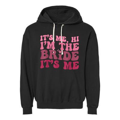 Its Me Hi Im The Bride Its Me Funny Women Bride Garment-Dyed Fleece Hoodie