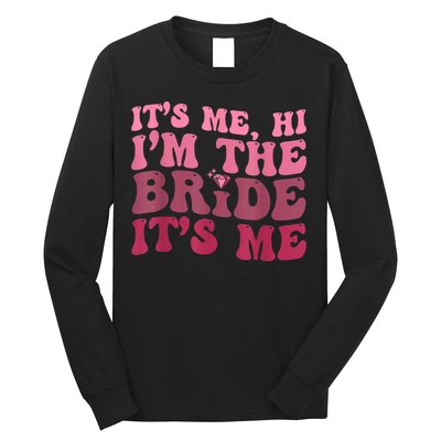 Its Me Hi Im The Bride Its Me Funny Women Bride Long Sleeve Shirt