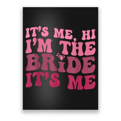 Its Me Hi Im The Bride Its Me Funny Women Bride Poster
