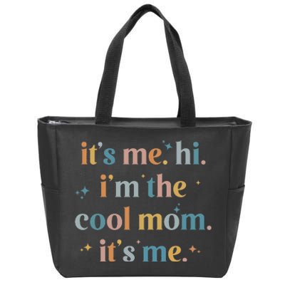 it's me hi i'm the cool mom it's me mother's day gifts Zip Tote Bag