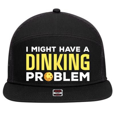 I Might Have A Drinking Problem Cool Pickleball Dink Pickleball Player Gift 7 Panel Mesh Trucker Snapback Hat