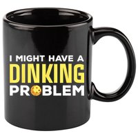 I Might Have A Drinking Problem Cool Pickleball Dink Pickleball Player Gift 11oz C Handle Ceramic Mug