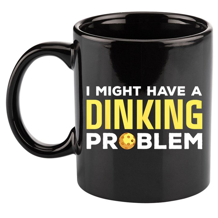 I Might Have A Drinking Problem Cool Pickleball Dink Pickleball Player Gift 11oz C Handle Ceramic Mug