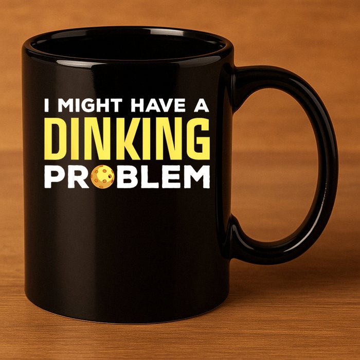 I Might Have A Drinking Problem Cool Pickleball Dink Pickleball Player Gift 11oz C Handle Ceramic Mug