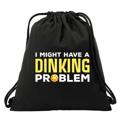 I Might Have A Drinking Problem Cool Pickleball Dink Pickleball Player Gift Drawstring Bag