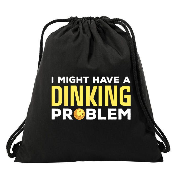 I Might Have A Drinking Problem Cool Pickleball Dink Pickleball Player Gift Drawstring Bag
