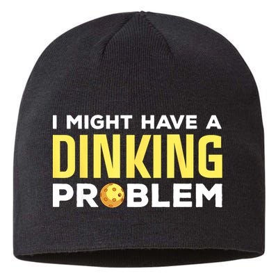I Might Have A Drinking Problem Cool Pickleball Dink Pickleball Player Gift Sustainable Beanie