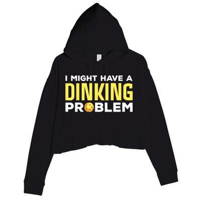 I Might Have A Drinking Problem Cool Pickleball Dink Pickleball Player Gift Crop Fleece Hoodie