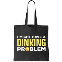 I Might Have A Drinking Problem Cool Pickleball Dink Pickleball Player Gift Bag