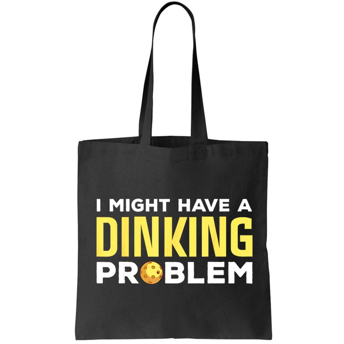 I Might Have A Drinking Problem Cool Pickleball Dink Pickleball Player Gift Bag