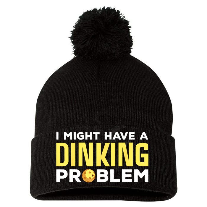 I Might Have A Drinking Problem Cool Pickleball Dink Pickleball Player Gift Pom Pom 12in Knit Beanie