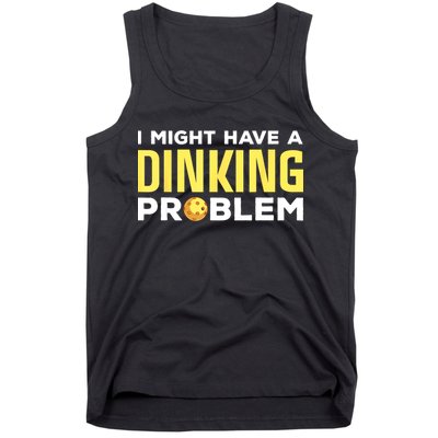I Might Have A Drinking Problem Cool Pickleball Dink Pickleball Player Gift Tank Top
