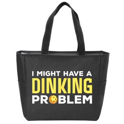 I Might Have A Drinking Problem Cool Pickleball Dink Pickleball Player Gift Zip Tote Bag