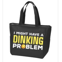 I Might Have A Drinking Problem Cool Pickleball Dink Pickleball Player Gift Zip Tote Bag