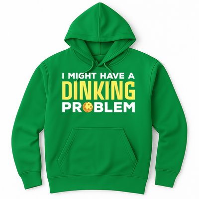 I Might Have A Drinking Problem Cool Pickleball Dink Pickleball Player Gift Hoodie