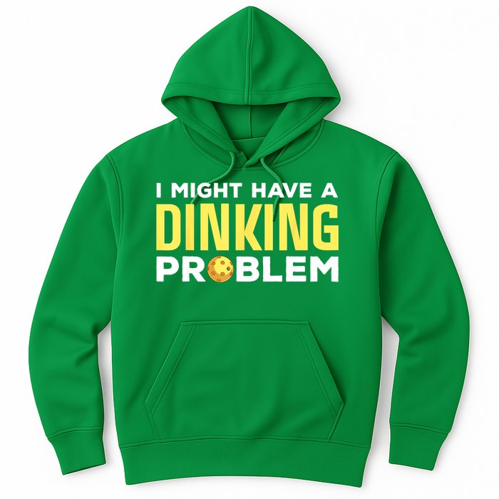 I Might Have A Drinking Problem Cool Pickleball Dink Pickleball Player Gift Hoodie