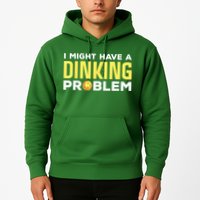I Might Have A Drinking Problem Cool Pickleball Dink Pickleball Player Gift Hoodie