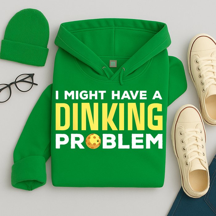 I Might Have A Drinking Problem Cool Pickleball Dink Pickleball Player Gift Hoodie