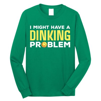 I Might Have A Drinking Problem Cool Pickleball Dink Pickleball Player Gift Long Sleeve Shirt