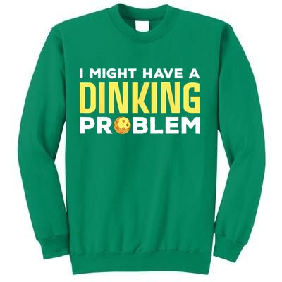 I Might Have A Drinking Problem Cool Pickleball Dink Pickleball Player Gift Sweatshirt