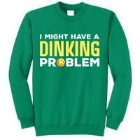 I Might Have A Drinking Problem Cool Pickleball Dink Pickleball Player Gift Sweatshirt
