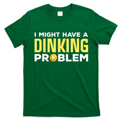 I Might Have A Drinking Problem Cool Pickleball Dink Pickleball Player Gift T-Shirt
