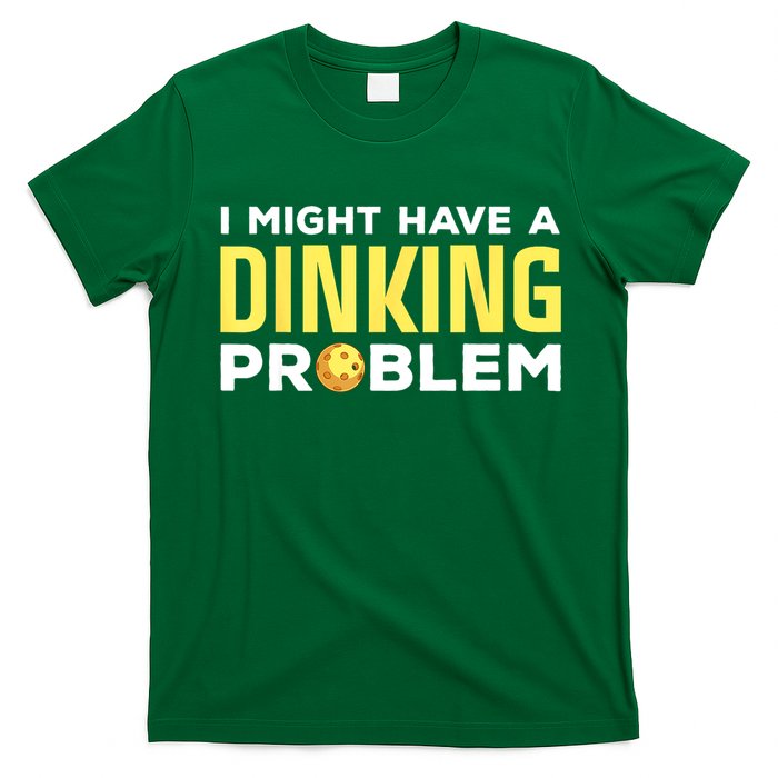 I Might Have A Drinking Problem Cool Pickleball Dink Pickleball Player Gift T-Shirt