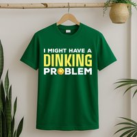 I Might Have A Drinking Problem Cool Pickleball Dink Pickleball Player Gift T-Shirt