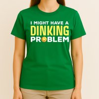 I Might Have A Drinking Problem Cool Pickleball Dink Pickleball Player Gift T-Shirt