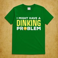 I Might Have A Drinking Problem Cool Pickleball Dink Pickleball Player Gift T-Shirt