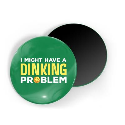 I Might Have A Drinking Problem Cool Pickleball Dink Pickleball Player Gift Magnet