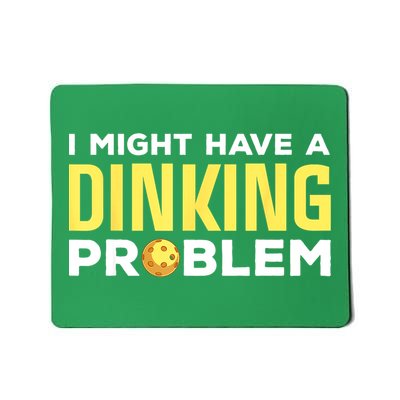 I Might Have A Drinking Problem Cool Pickleball Dink Pickleball Player Gift Mousepad