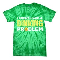 I Might Have A Drinking Problem Cool Pickleball Dink Pickleball Player Gift Tie-Dye T-Shirt