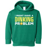I Might Have A Drinking Problem Cool Pickleball Dink Pickleball Player Gift Toddler Hoodie