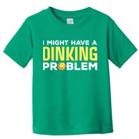 I Might Have A Drinking Problem Cool Pickleball Dink Pickleball Player Gift Toddler T-Shirt