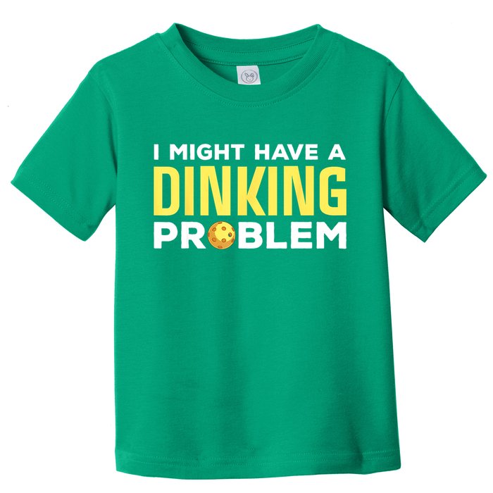 I Might Have A Drinking Problem Cool Pickleball Dink Pickleball Player Gift Toddler T-Shirt