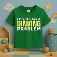 I Might Have A Drinking Problem Cool Pickleball Dink Pickleball Player Gift Toddler T-Shirt