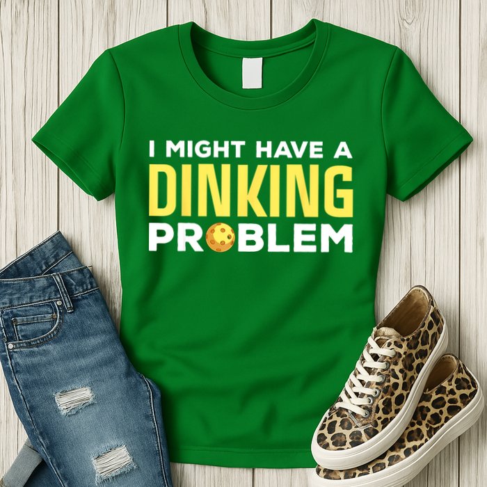I Might Have A Drinking Problem Cool Pickleball Dink Pickleball Player Gift Womens T-Shirt