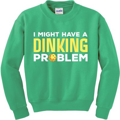 I Might Have A Drinking Problem Cool Pickleball Dink Pickleball Player Gift Kids Sweatshirt
