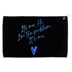 Its Me Hi Im The Problem With Heart Trendy Clothing Gift Grommeted Golf Towel