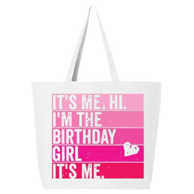 Its Me Hi Im The Birthday Girl Its Me 25L Jumbo Tote