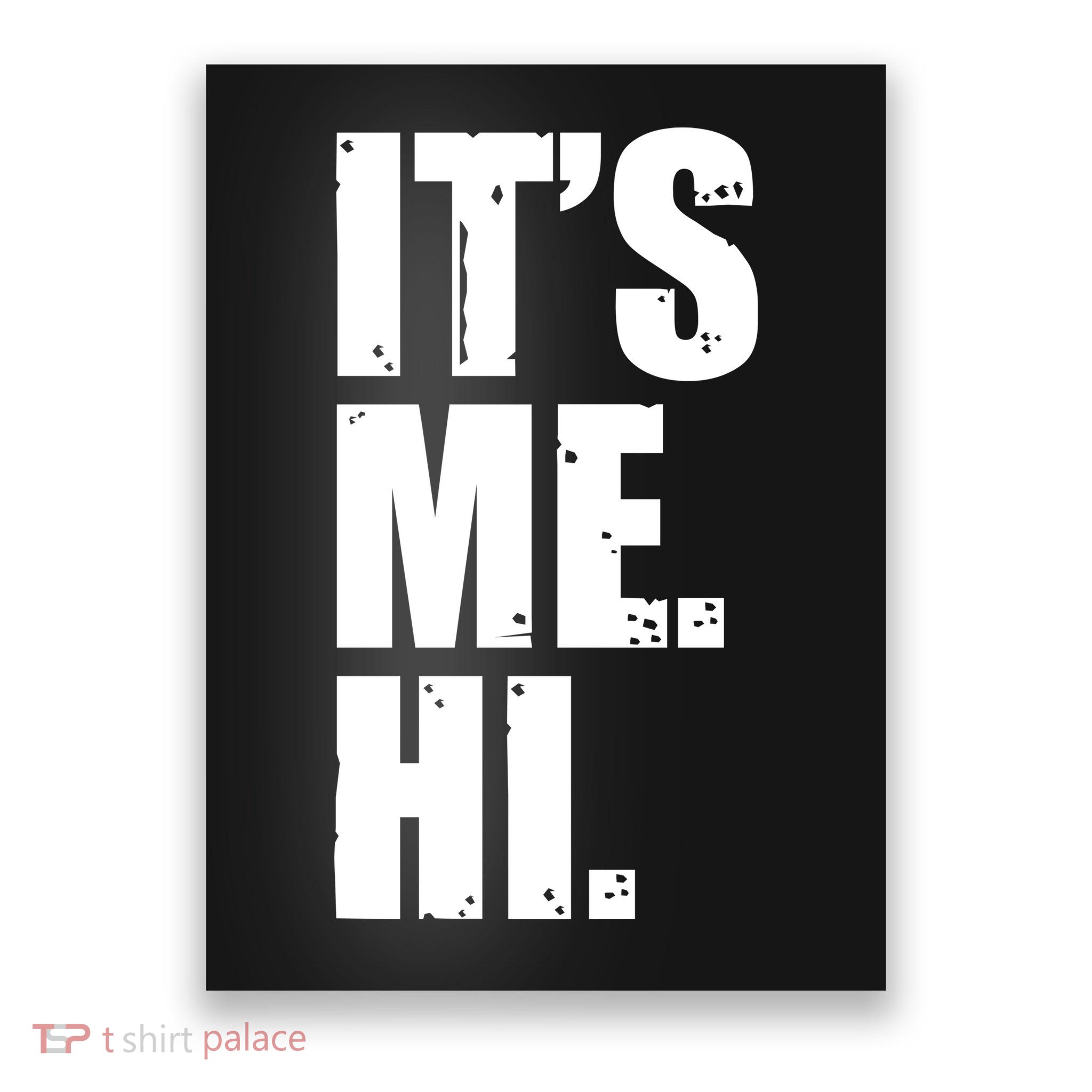 It's Me Hi Poster