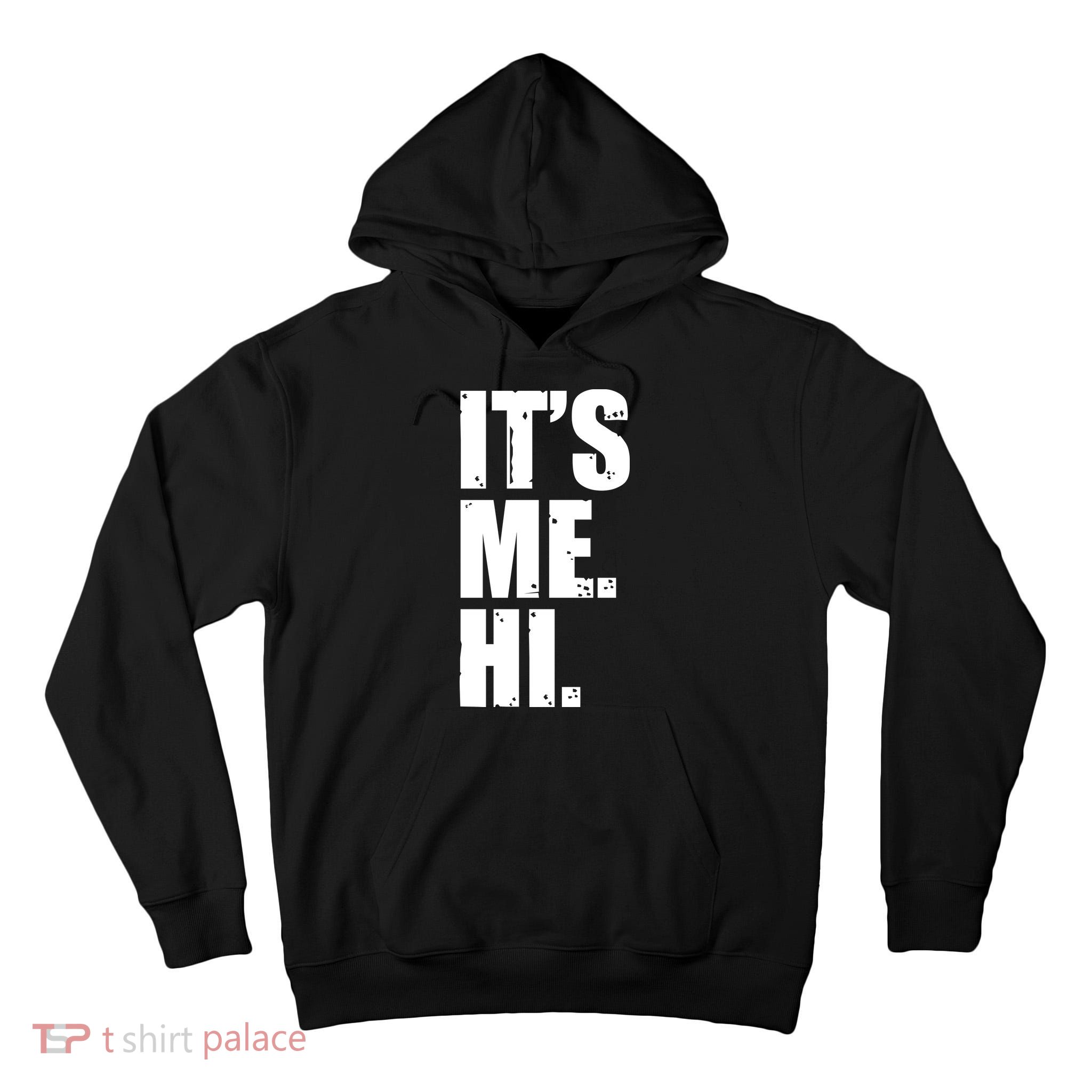 It's Me Hi Tall Hoodie
