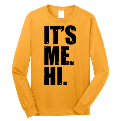 It's Me Hi Long Sleeve Shirt